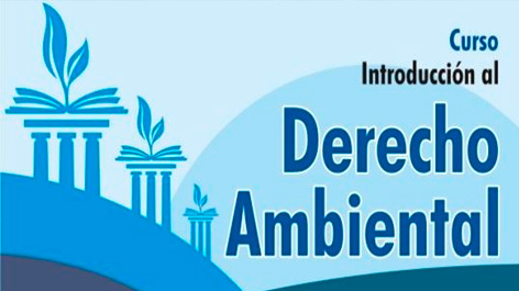 Curso de Capacitación en Introducción al Derecho Ambiental Curso de Capacitación en Introducción al Derecho Ambiental